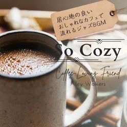 So Cozy:居心地の良いおしゃれなカフェで流れるジャズBGM - Coffee-Loving Friend