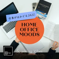 Home Office Moods:仕事がはかどるJazz - Sparkling Vibes