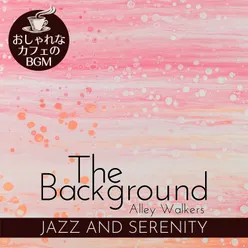 The Background:おしゃれなカフェのBGM - Jazz and Serenity