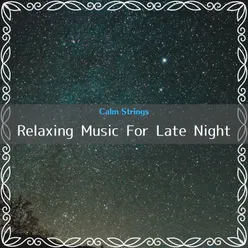 Relaxing Music For Late Night