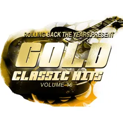 Rolling Back the Years Present - Gold Classic Hits, Vol. 16