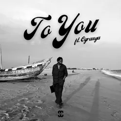To You (ft. Ogranya)