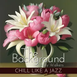 The Background - Chill Like a Jazz