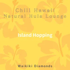 Chill Hawaii:Natural Hula Lounge - Island Hopping