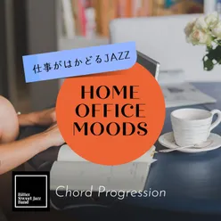 Home Office Moods:仕事がはかどるJazz - Chord Progression