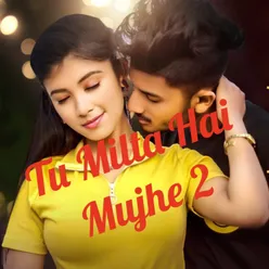 Tu Milta Hai Mujhe 2