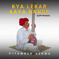 Kya Lekar Aaya Bande