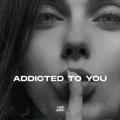 Addicted To You