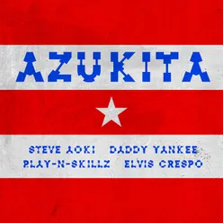 Azukita (Steve Aoki, Daddy Yankee, Play-N-Skillz &amp; Elvis Crespo)