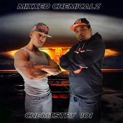 Mixxed Cemicalz: Chemistry 101