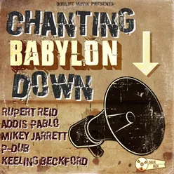 Chanting Babylon Down (Dublife Muzik Presents)