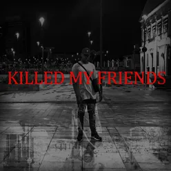 Killedmyfriends
