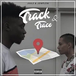 Track &amp; Trace (feat. Jowflow)