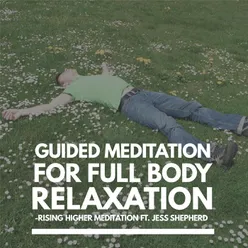 Guided Meditation for Full Body Relaxation (feat. Jess Shepherd)