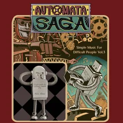 Simple Music for Difficult People, Vol. 3: Automata Saga