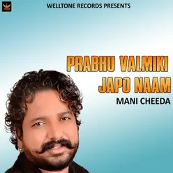 Prabhu Valmiki Japo Naam