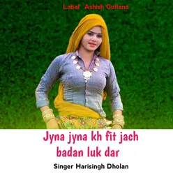 Jyna jyna kh fit jach badan luk dar