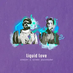 Liquid Love