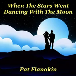 When the Stars Went Dancing with the Moon