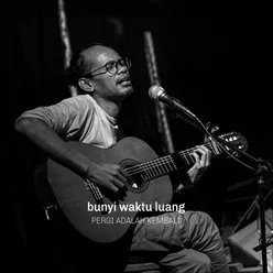 Pergi Adalah Kembali (Live)