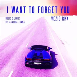 I Want to Forget You (Vezio Remix) [Live]