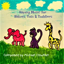 Happy Music for Babies, Tots &amp; Toddlers