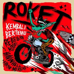 Kembali Bertemu (feat. Rebellion Rose, Karnamereka &amp; Havinhell)