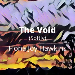 The Void (Softly)