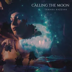 Calling the Moon