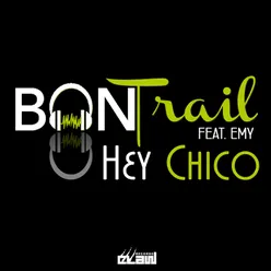 Hey Chico Extended Mix