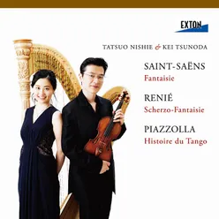 Saint-Saëns:Fantaisie, Renié:Scherzo-Fantaisie, Piazzolla: Histoire du Tango