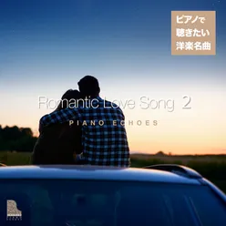Pop Hits Listen to with a Piano - Relaxing Romantic Love Song Vol.2