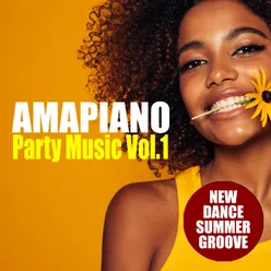 Amapiano Party Music Vol.1 - New Dance Summer Groove