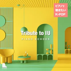 Tribute to IU - K-POP Listen to with a Piano