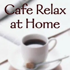 Cafe Relax at Home