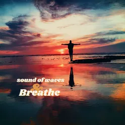 Deep breathing while listening to the sound of waves (alpha waves)