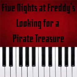 FNAF Looking for a Pirate Treasure (Piano Version)