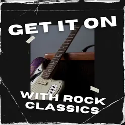 Get It On With Rock Classics