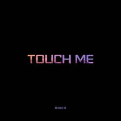 Touch me