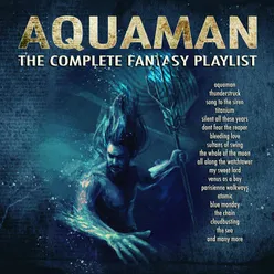 Aquaman - The Complete Fantasy Playlist