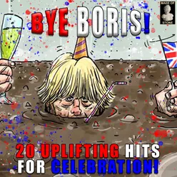 Bye Boris! 20 upliftling hits for celebration