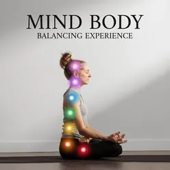 Mind Body Balancing Experience (Healing Chakra Meditation Music for Relaxation Techniques for Anxiety)