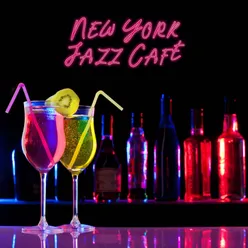 New York Jazz Café (Sexy Acoustic Music, Soft Saxophone for Pub, Relaxing Jazz Music)