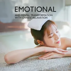 Emotional and Mental Transformation with Chinese Relaxation (Long Meditation Session, Energy Body, Organic Meditation, Living in the Present)