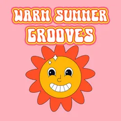 Warm Summer Grooves (Soulful Music for Serotonin, Summer Time with Jazz Groove Music, Enjoy the Sunny Weather)