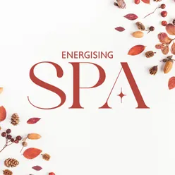 Energising Spa (Soothing Background Music with Nature Sounds for Spa, Relax and Renew)