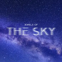 Jewels of the Sky (Celestial Sounds for Body Regeneration &amp; Mind Relaxation, Healing Energy from the Cosmos)