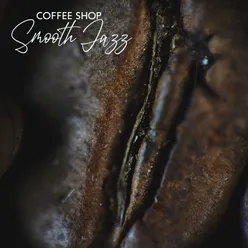 Coffee Shop Smooth Jazz