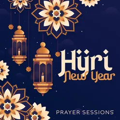 Hijri New Year (Prayer Sessions at Mosque, Spend Time with Friends and Family)