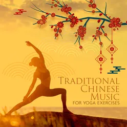 Traditional Chinese Music for Yoga Exercises